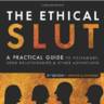 The Ethical Slut: A Practical Guide to Polyamory, Open Relationships & Other Adventures