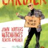 Carsick: John Waters Hitchhikes Across America
